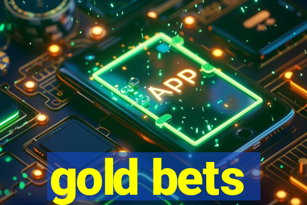 gold bets